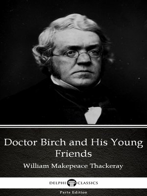cover image of Doctor Birch and His Young Friends by William Makepeace Thackeray (Illustrated)